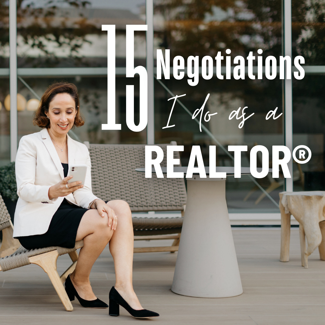 15 Negotiations I Do as a REALTOR®