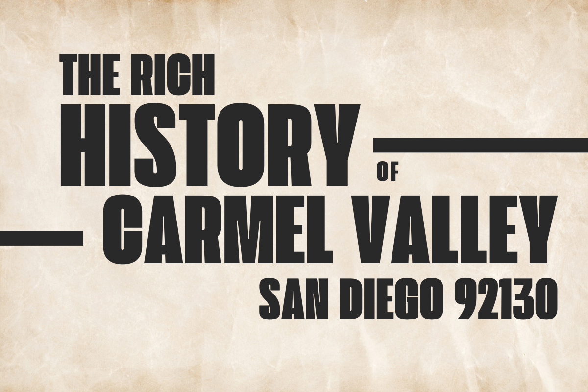 The Rich History of Carmel Valley, San Diego 92130