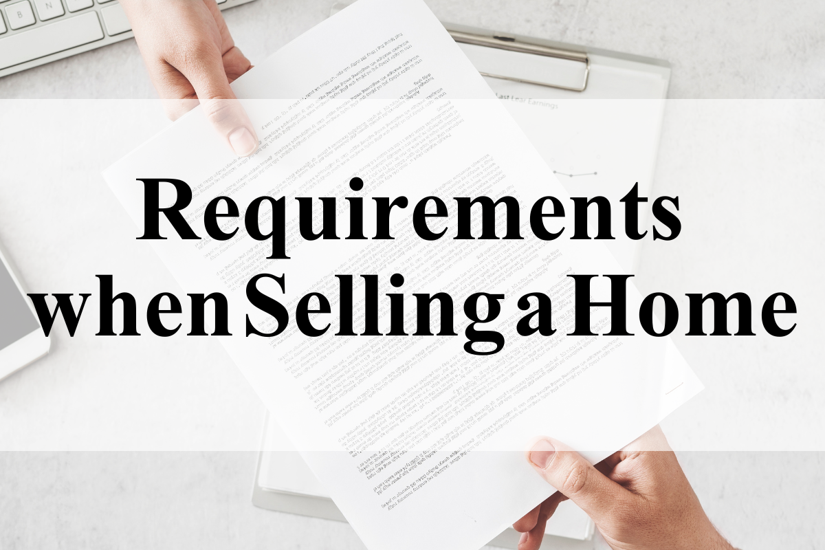 Requirements when Selling a Home