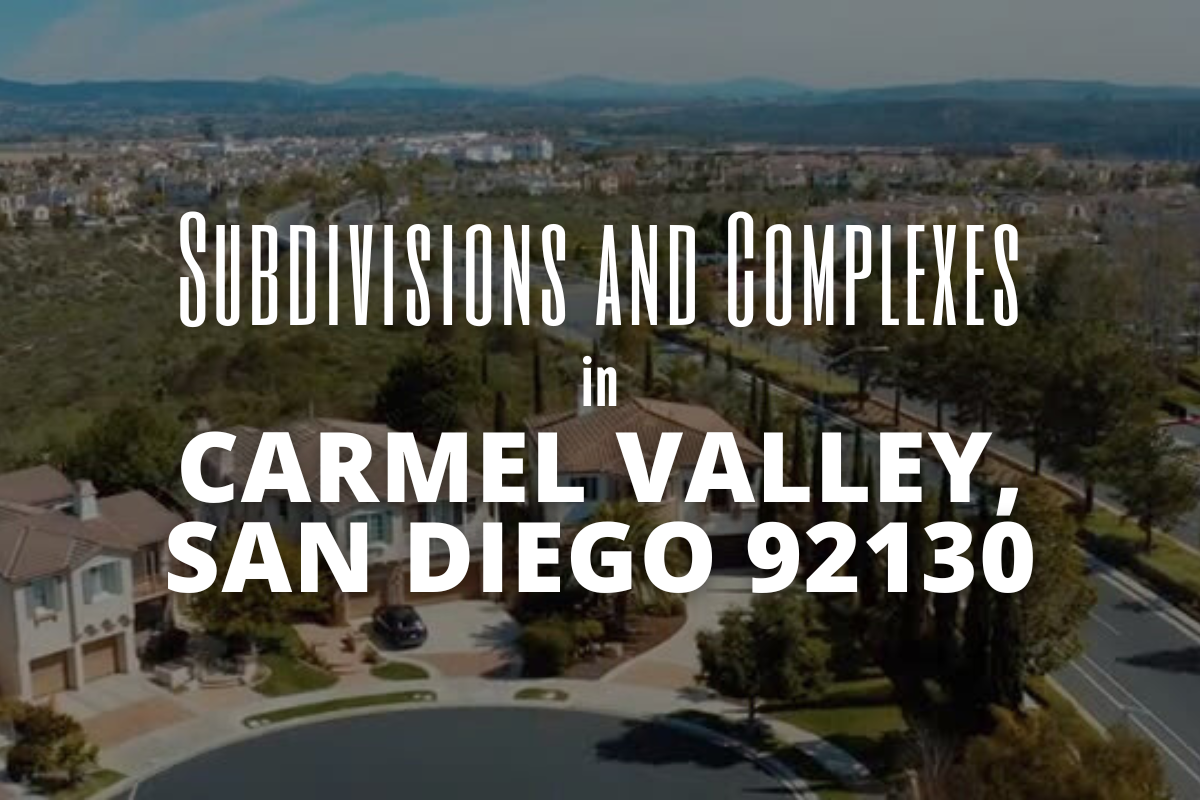 Subdivisions and Complexes in Carmel Valley, San Diego 92130
