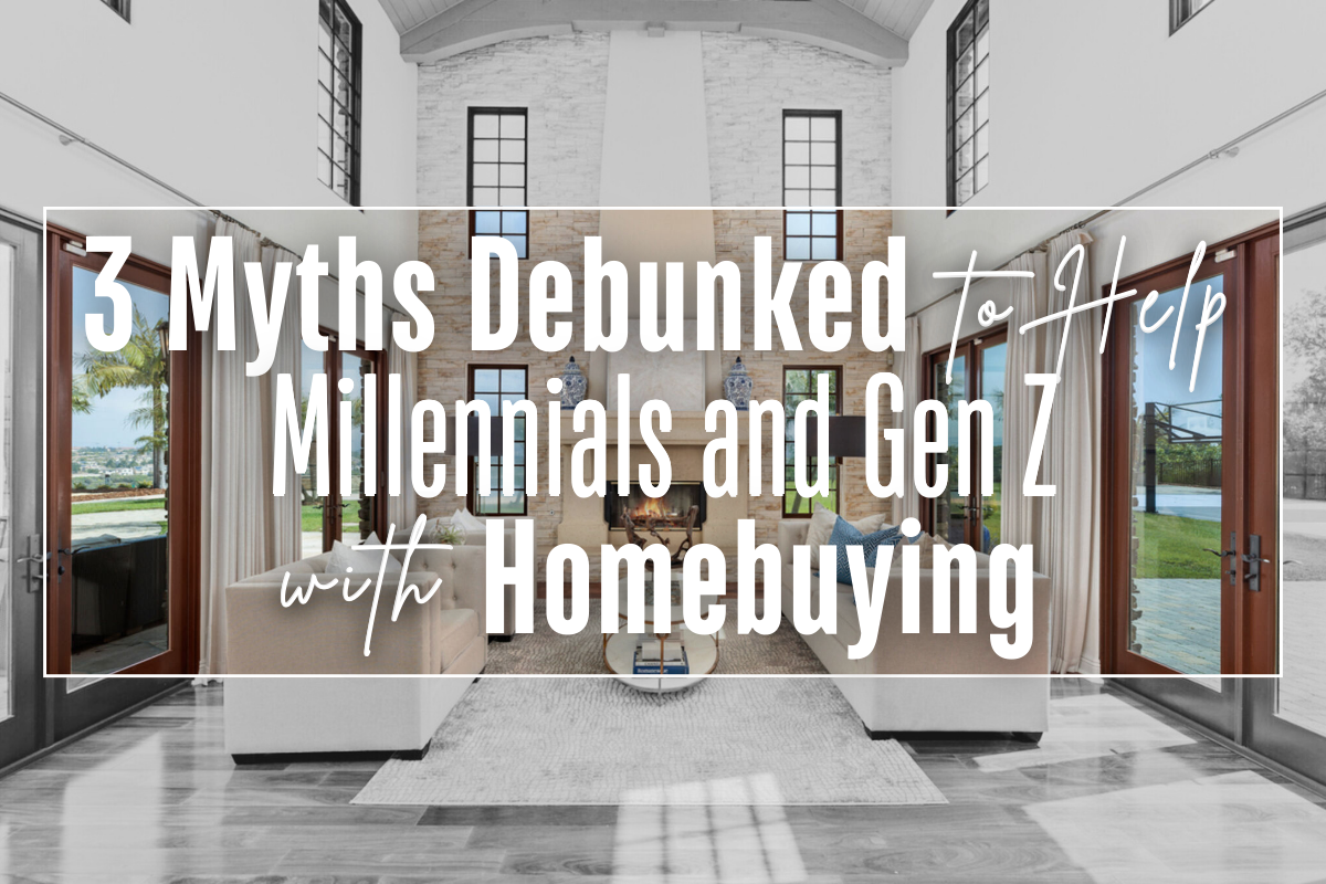 3 Myths Debunked to Help Millennials and Gen Z with Homebuying