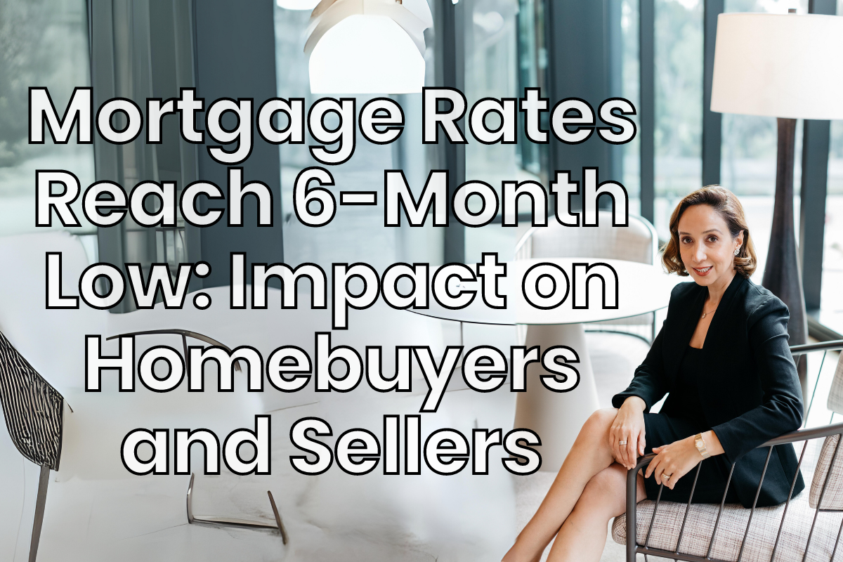 Mortgage Rates Reach 6-Month Low: Impact on Homebuyers and Sellers