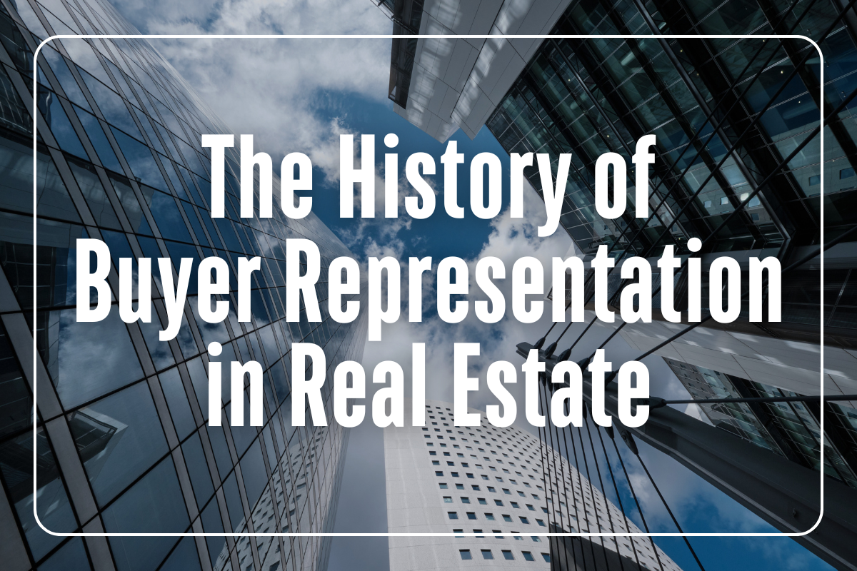 The History of Buyer Representation in Real Estate