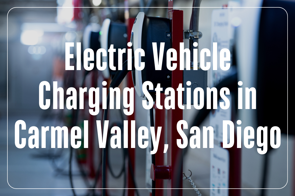 Electric Vehicle Charging Stations in Carmel Valley, San Diego