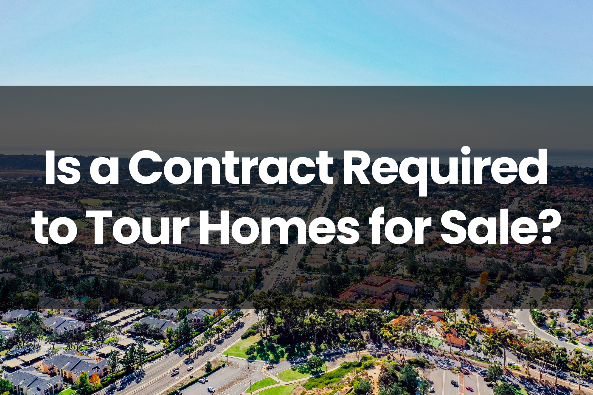 Is a Contract Required to Tour Homes for Sale?