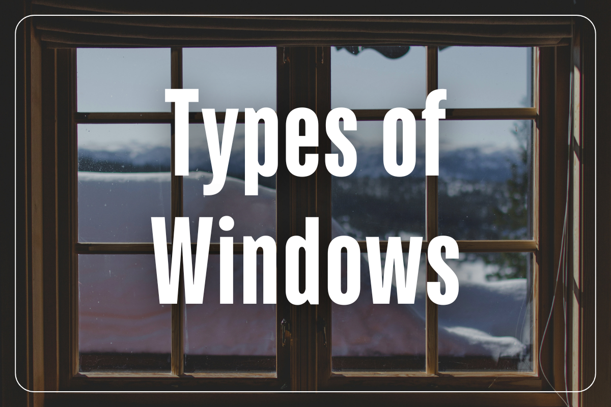 Types of Windows