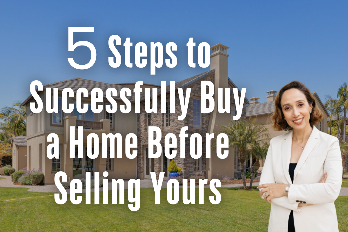 5 Steps to Successfully Buy a Home Before Selling Yours