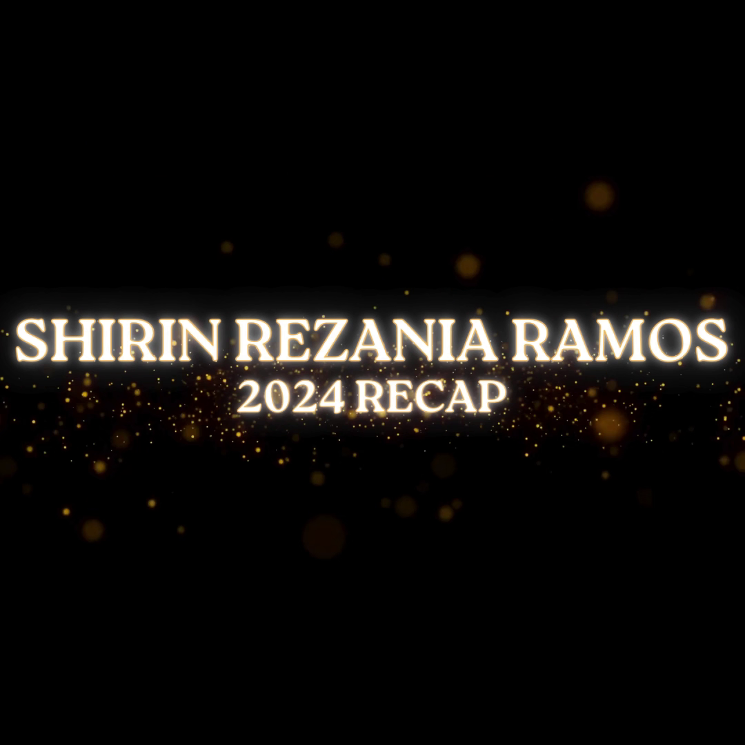 Shirin Rezania Ramos 2024 Recap